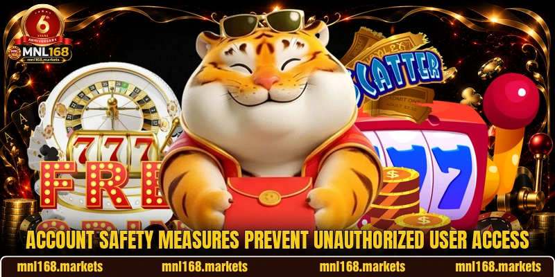 Account safety measures prevent unauthorized user access