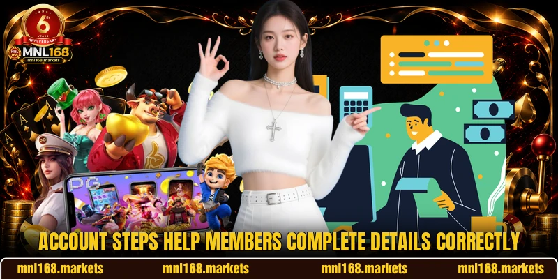 Account steps help members complete details correctly
