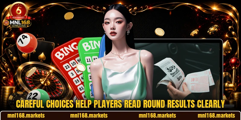 Careful choices help players read round results clearly