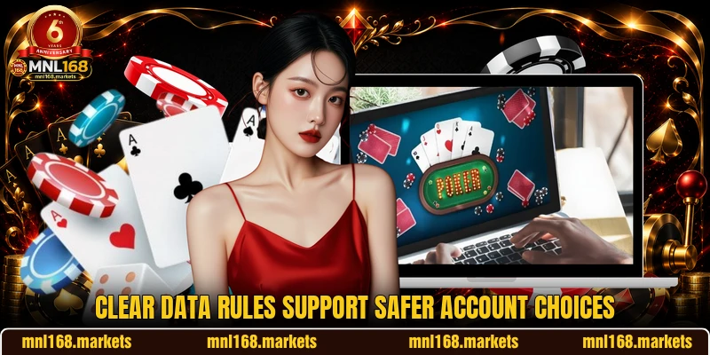 Clear data rules support safer account choices