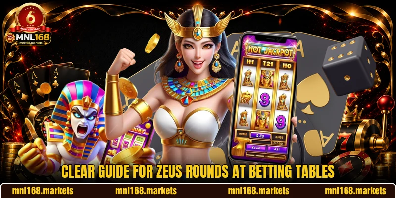 Clear guide for Zeus rounds at betting tables