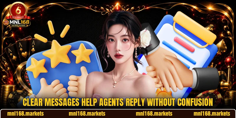 Clear messages help agents reply without confusion