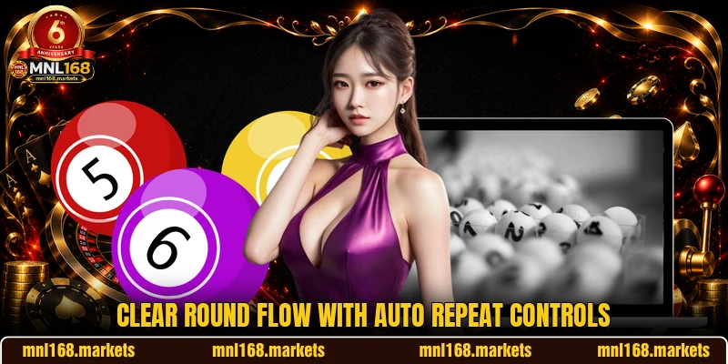 Clear round flow with Auto Repeat controls Clear round flow with Auto Repeat controls
