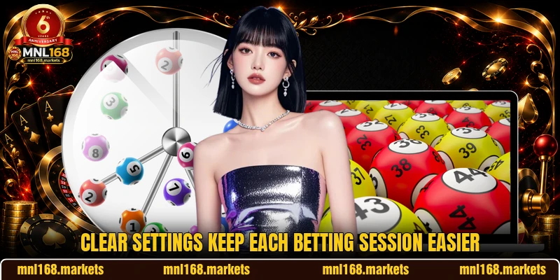 Clear settings keep each betting session easier Clear settings keep each betting session easier