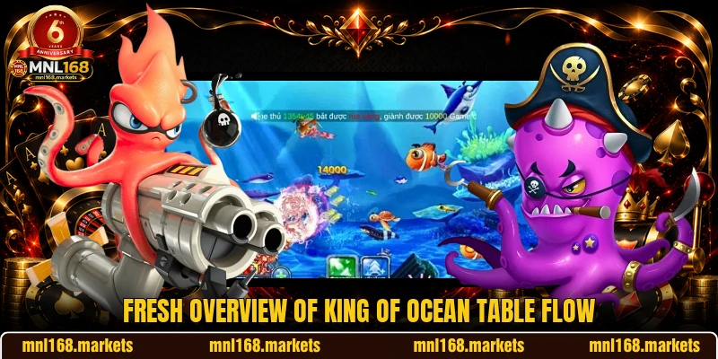 Fresh overview of King of Ocean table flow Fresh overview of King of Ocean table flow