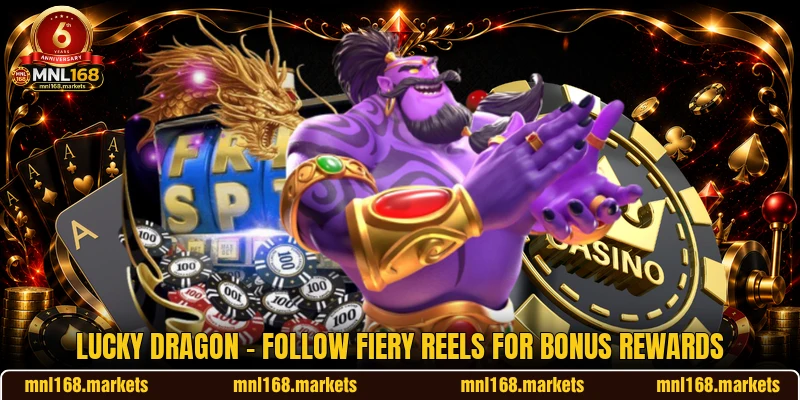 Lucky Dragon - Follow Fiery Reels For Bonus Rewards