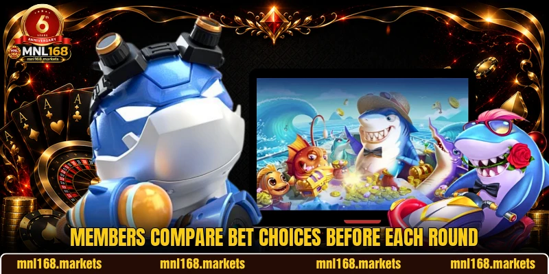 Members compare bet choices before each round Members compare bet choices before each round