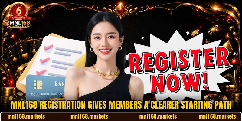 MNL168 registration gives members a clearer starting path