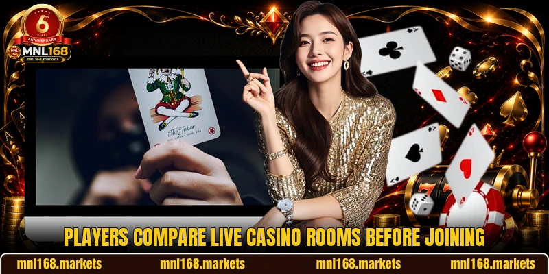 Players compare live casino rooms before joining Players compare live casino rooms before joining