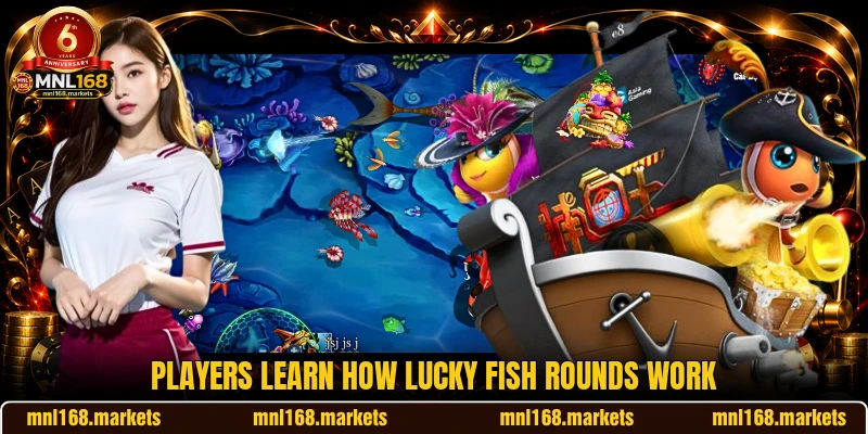 Players learn how Lucky Fish rounds work