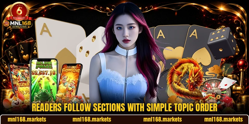 Readers follow sections with simple topic order Readers follow sections with simple topic order