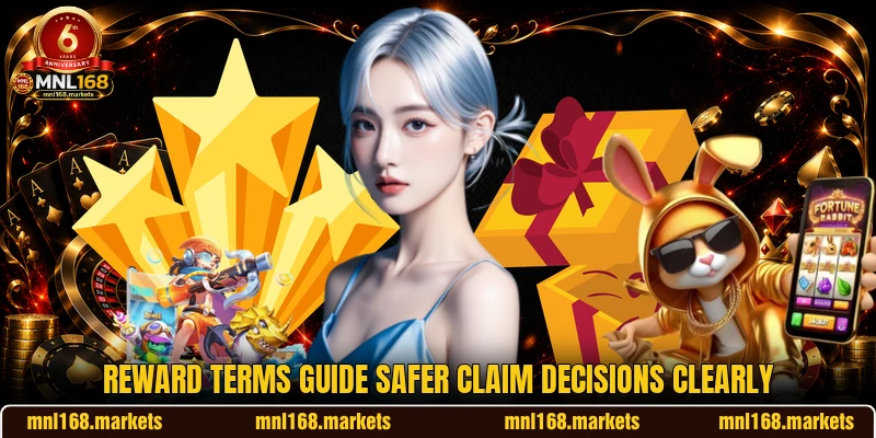Reward terms guide safer claim decisions clearly Reward terms guide safer claim decisions clearly